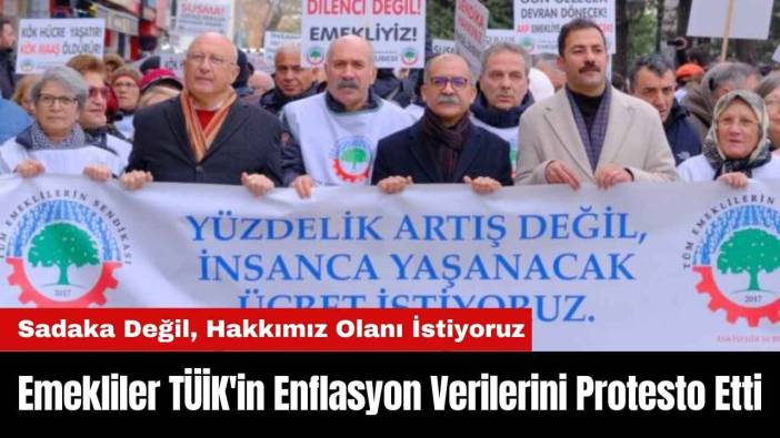 Emekliler TÜİK'in Enflasyon Verilerini Protesto Etti