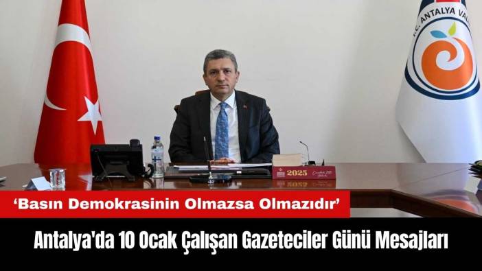 Antalya'da 10 Ocak Çalışan Gazeteciler Günü Mesajları!