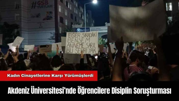 Akdeniz Üniversitesi’nde Öğrencilere Disiplin Soruşturması