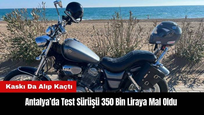 Antalya'da Test Sürüşü 350 Bin Liraya Mal Oldu