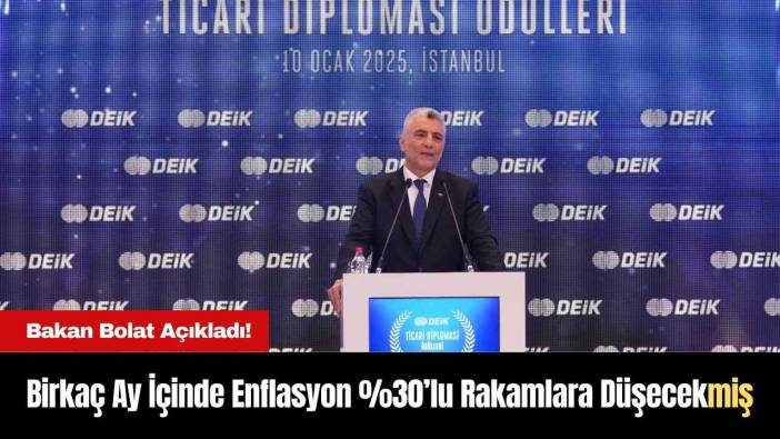 Bakan Bolat Açıkladı! Birkaç Ay İçinde Enflasyon %30’lu Rakamlara Düşecekmiş
