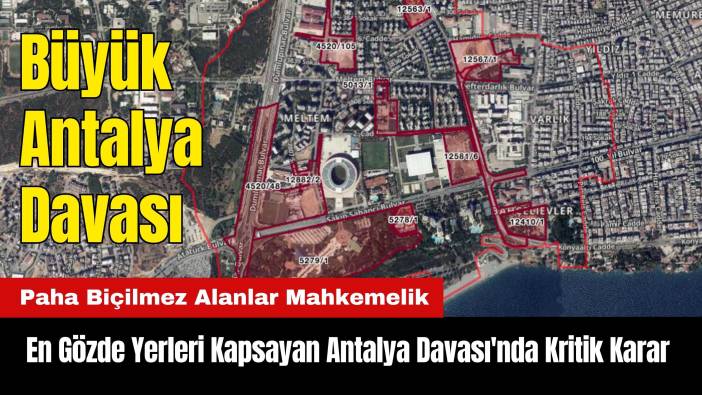 En Gözde Yerleri Kapsayan Antalya Davası'nda Kritik Karar