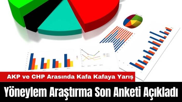 Yöneylem Araştırma Son Anketi Açıkladı