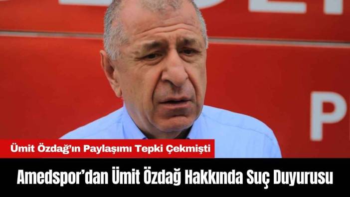 Amedspor’dan Ümit Özdağ Hakkında Suç Duyurusu