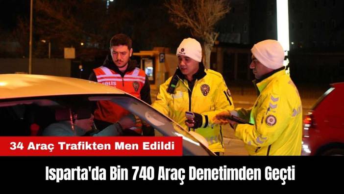 Isparta'da Bin 740 Araç Denetimden Geçti