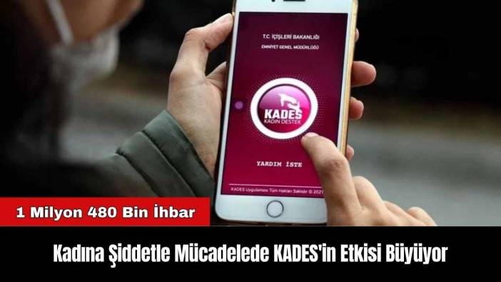 Kadına Şiddetle Mücadelede KADES'in Etkisi Büyüyor