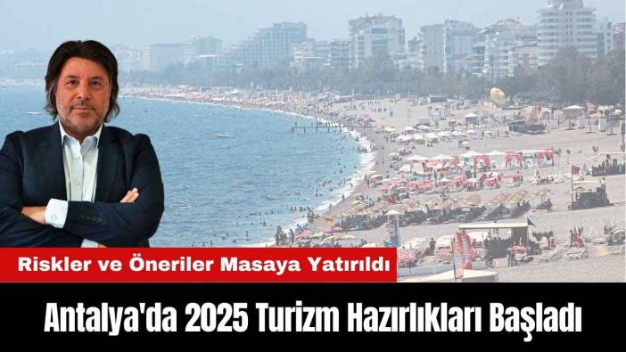 Antalya'da 2025 Turizm Hazırlıkları Başladı