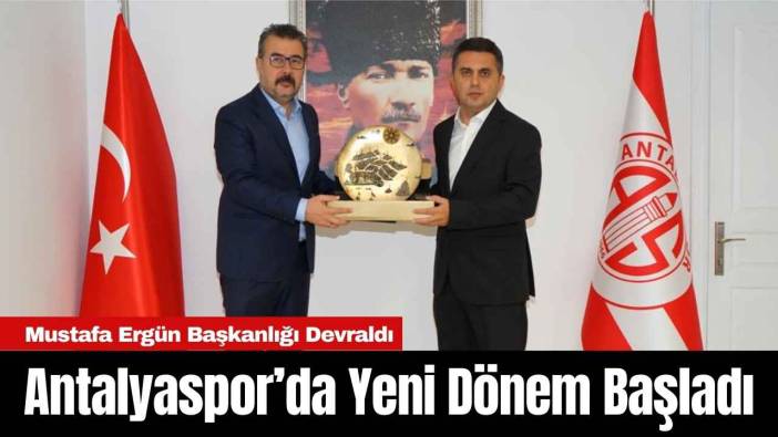Antalyaspor’da Yeni Dönem Başladı: Mustafa Ergün Başkanlığı Devraldı