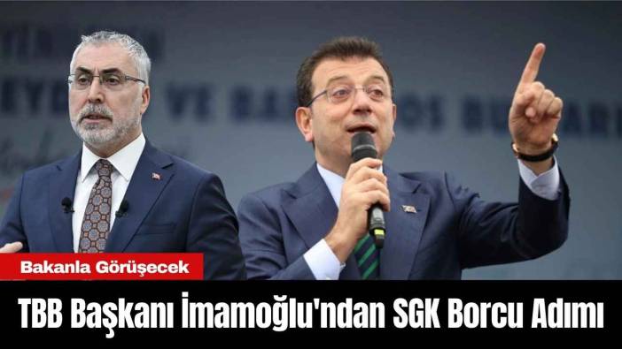 TBB Başkanı İmamoğlu'ndan SGK Borcu Adımı