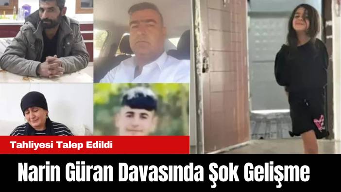 Narin Güran Davasında Şok Gelişme: Tahliyesi Talep Edildi