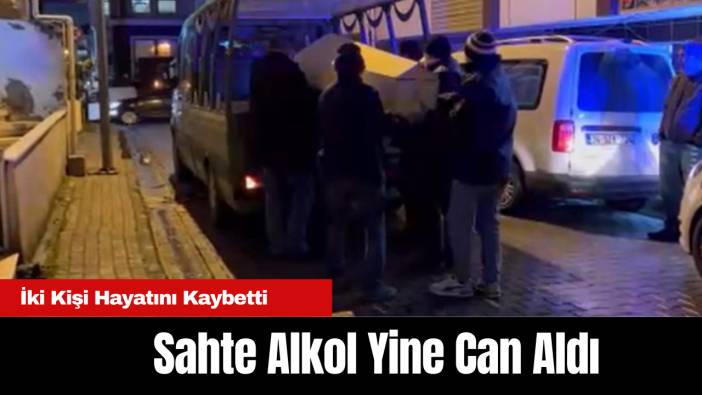 Küçükçekmece’de Sahte Alkol Can Aldı: İki Kişi Hayatını Kaybetti