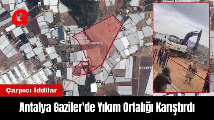 Antalya Gaziler'de Yıkım Ortalığı Karıştırdı