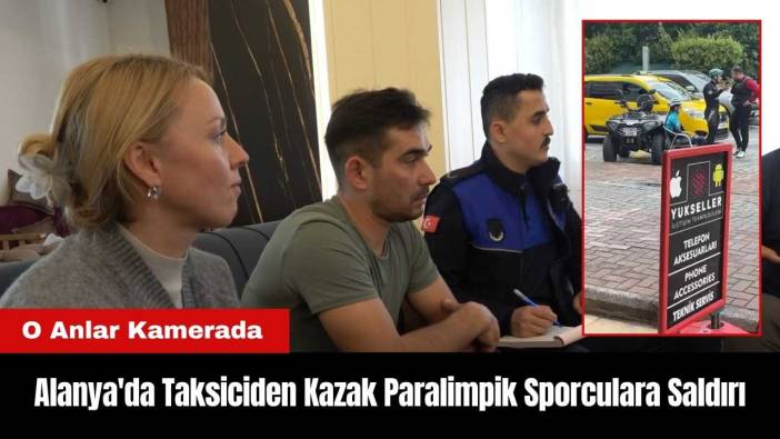 Alanya'da Taksicinin Kazak Paralimpik Sporculara Saldırısı Kamerada