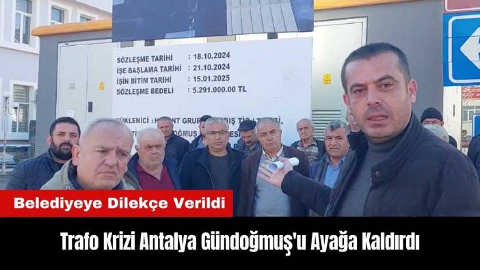 Antalya'da Trafo Krizi: Gündoğmuş'u Ayağa Kaldırdı