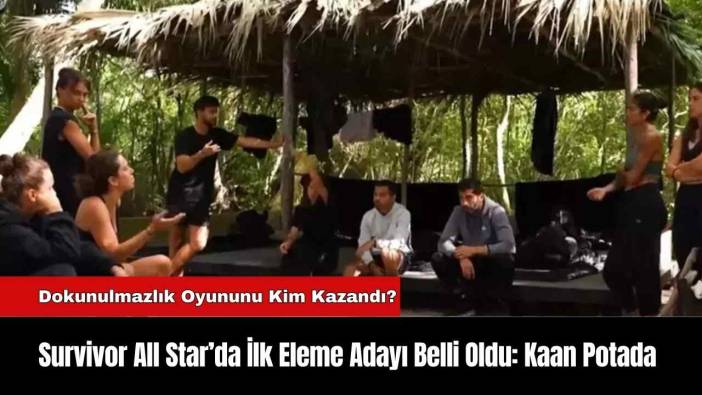 Survivor All Star’da İlk Eleme Adayı Belli Oldu: Kaan Potada