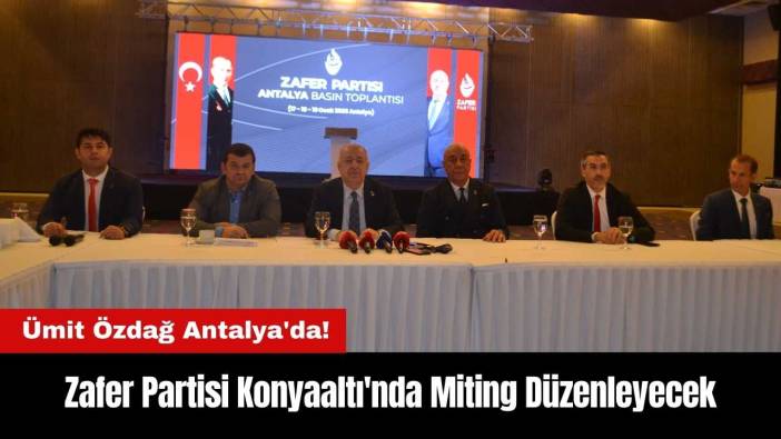 Ümit Özdağ Antalya'da! Konyaaltı'nda Mehmetçik K*tillerine Af Yok Mitingi Düzenlenecek