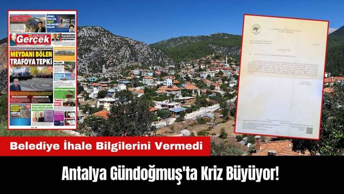 Antalya Gündoğmuş'ta Kriz Büyüyor! Belediye İhale Bilgilerini Vermedi