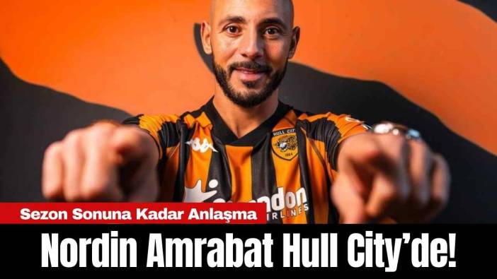 Nordin Amrabat Hull City’de! Sezon Sonuna Kadar Anlaşma