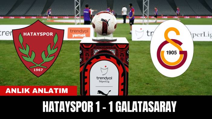 ANLIK ANLATIM | HATAYSPOR 1 - 1 GALATASARAY