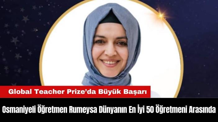 Osmaniyeli Öğretmen Rumeysa Dünyanın En İyi 50 Öğretmeni Arasında