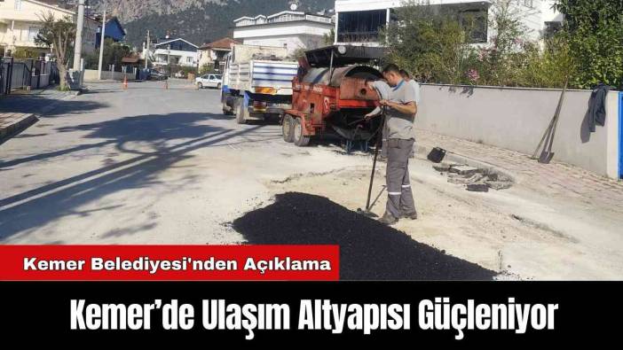 Kemer’de Ulaşım Altyapısı Güçleniyor
