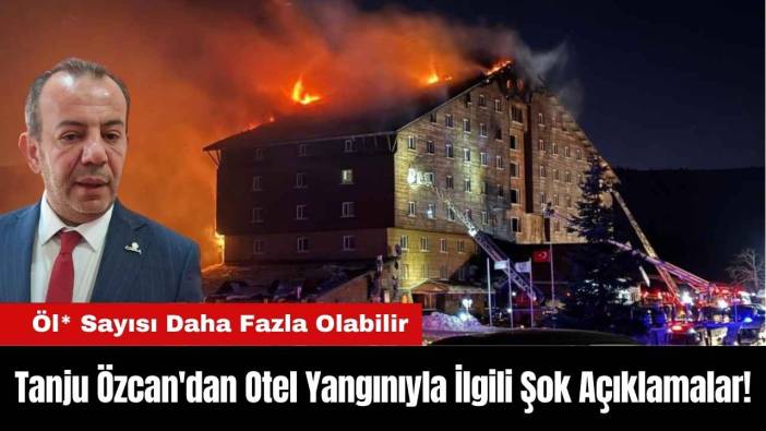Tanju Özcan'dan Otel Yangınıyla İlgili Şok Açıklamalar!