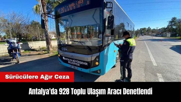 Antalya'da 928 Toplu Ulaşım Aracı Denetlendi