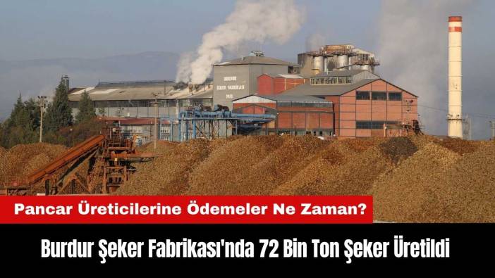 Burdur Şeker Fabrikası'nda 72 Bin Ton Şeker Üretildi!