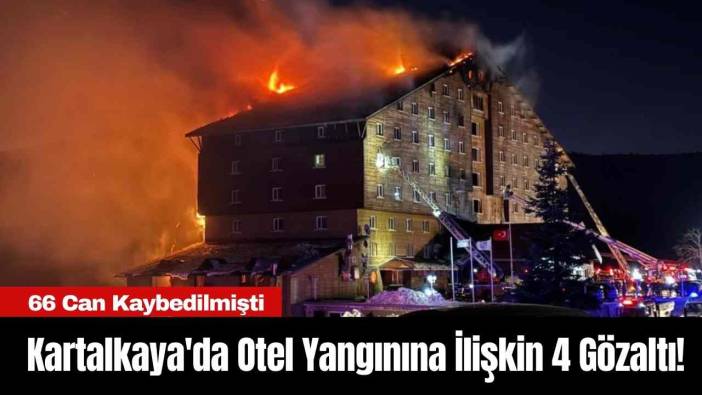 Kartalkaya'da Otel Yangınına İlişkin 4 Gözaltı! 66 Can Kaybedilmişti