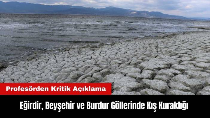 Eğirdir, Beyşehir ve Burdur Göllerinde Kış Kuraklığı