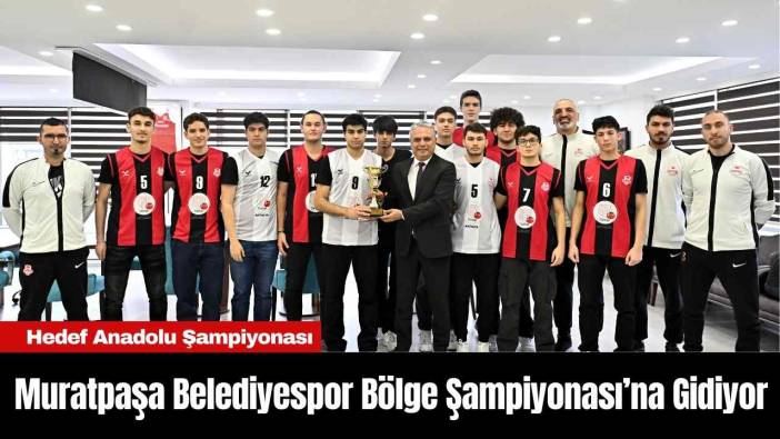 Muratpaşa Belediyespor Bölge Şampiyonası’na Gidiyor