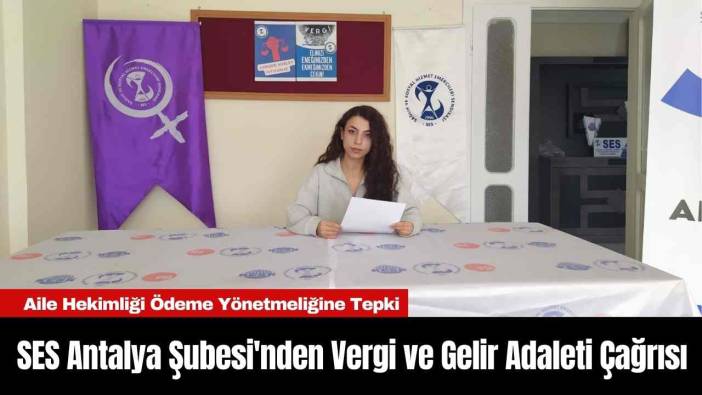 SES Antalya Şubesi'nden Vergi ve Gelir Adaleti Çağrısı