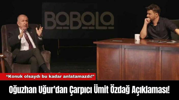 Oğuzhan Uğur'dan Çarpıcı Ümit Özdağ Açıklaması!