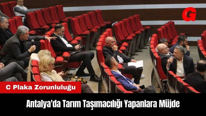 Antalya'da Tarım Taşımacılığı Yapanlara Müjde