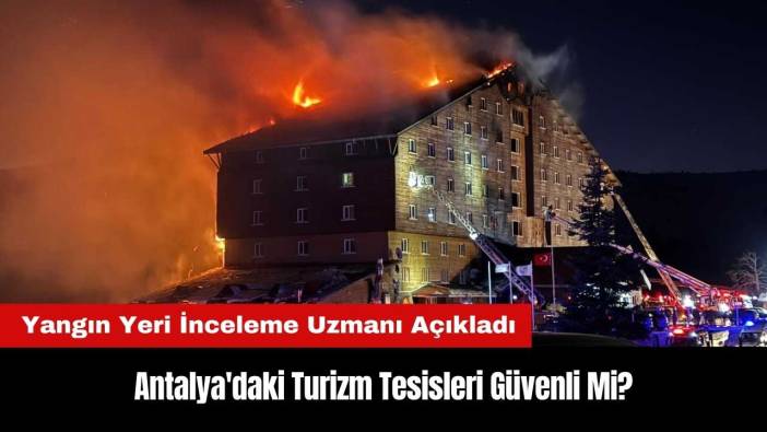 Antalya'daki Turizm Tesisleri Güvenli mi?