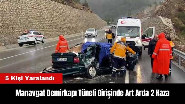 Manavgat Demirkapı Tüneli Girişinde Art Arda 2 Kaza: 5 Kişi Yaralandı