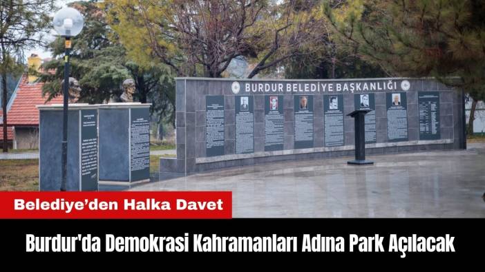 Burdur'da Demokrasi Kahramanları Adına Park Açılacak