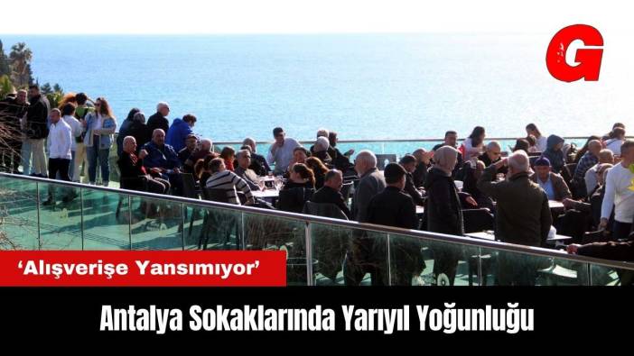Antalya Sokaklarında Yarıyıl Yoğunluğu