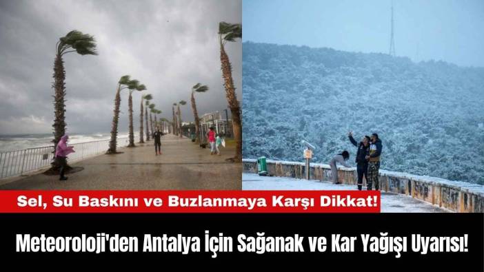 Meteoroloji'den Antalya İçin Sağanak ve Kar Yağışı Uyarısı!