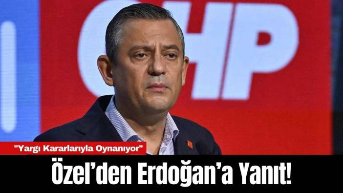 Özel’den Erdoğan’a Yanıt! 