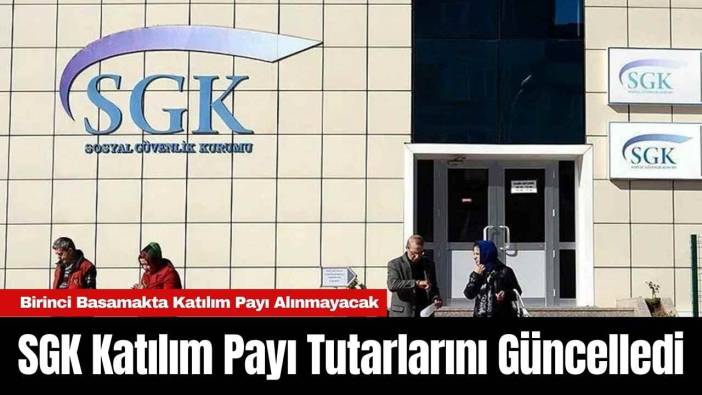 SGK Katılım Payı Tutarlarını Güncelledi