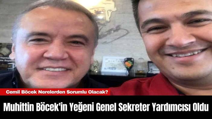 Muhittin Böcek'in Yeğeni Genel Sekreter Yardımcısı Oldu