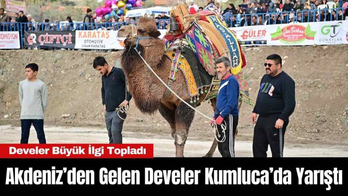 Akdeniz’den Gelen Develer Kumluca’da Yarıştı