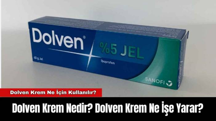 Dolven Krem Nedir? Dolven Krem Ne İşe Yarar? Dolven Krem Ne İçin Kullanılır?