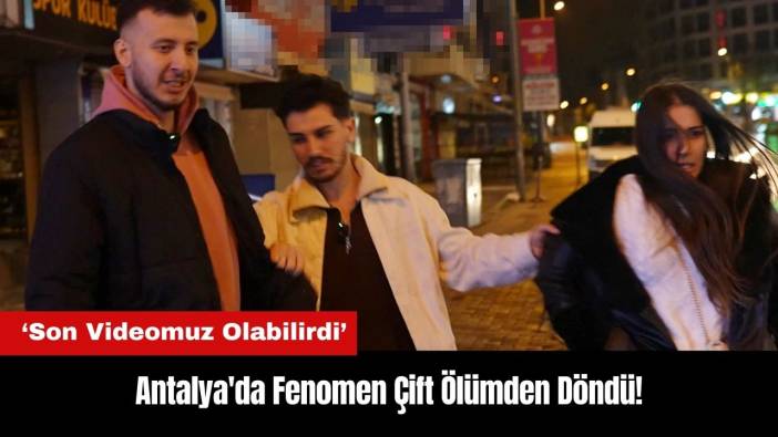 Antalya'da Fenomen Çift Ölümden Döndü!