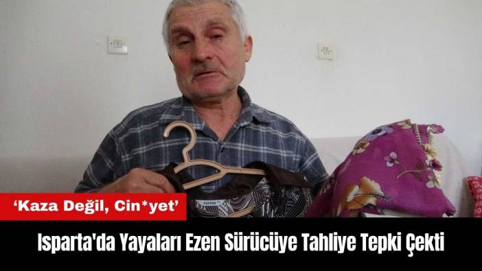Isparta'da Yayaları Ezen Sürücüye Tahliye Tepki Çekti