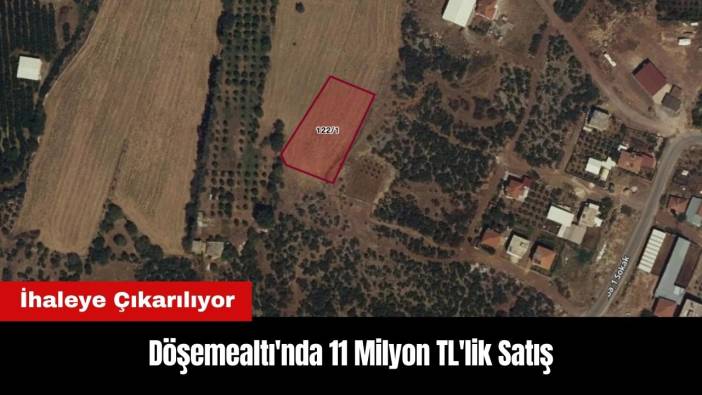 Döşemealtı'nda 11 Milyon TL'lik Satış