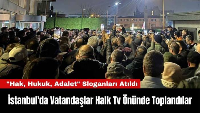 İstanbul'da Vatandaşlar Halk Tv Önünde Toplandılar