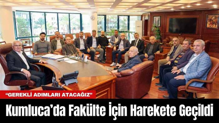 Kumluca’da Fakülte İçin Harekete Geçildi