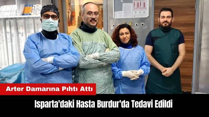 Isparta'daki Hasta Burdur'da Tedavi Edildi